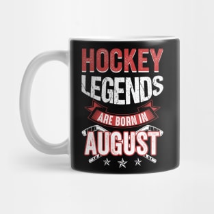 Hockey Legends Are Born In August Mug